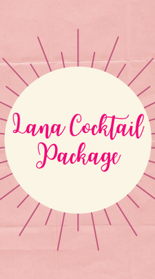 Lana Cocktail Package